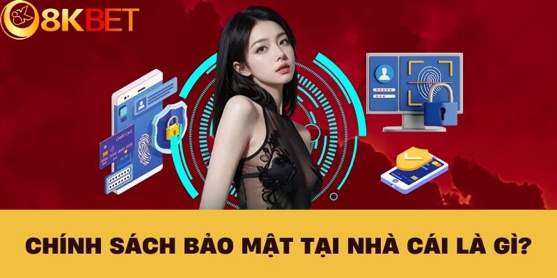 Chính sách bảo mật tại nhà cái là gì?