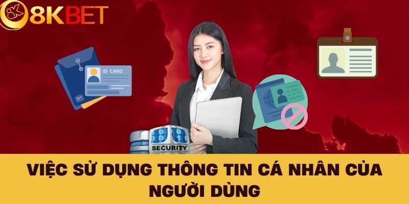 Việc sử dụng thông tin cá nhân của người dùng