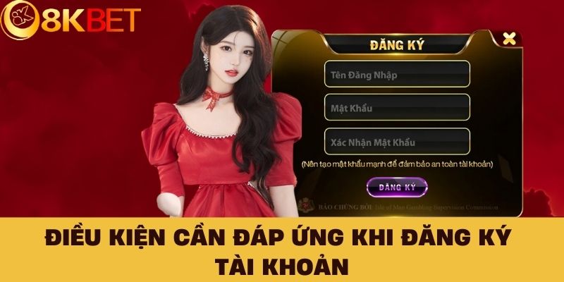 Điều kiện cần đáp ứng khi đăng ký tài khoản